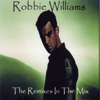 Robbie Williams - The Remixes In The Mix By Dj JB