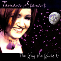 Stewart, Tamara - The Way The World Is