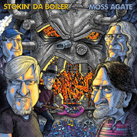 Moss Agate - Stokin' Da Boiler