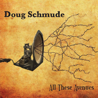 Schmude, Doug - All These Avenues