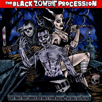 Black Zombie Procession - We Have Dirt Under Our Nails From Digging This Hole We're In
