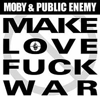 Moby - Make Love Fuck War  (Single)