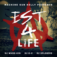 Machine Gun Kelly (USA) - Est 4 Life (Mixtape)
