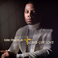 Kirk Franklin & the Family - Long Live Love