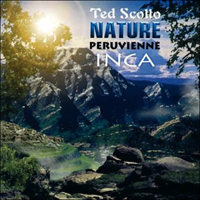 Scotto, Ted - The World Relaxation Series: Nature Peruvienne Inca