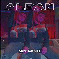 Luciano (DEU) - Kopf kaputt (EP with Aldan)