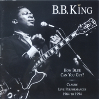 B.B. King - How Blue Can You Get?  Classic Live Performances 1964-1994 (CD 1)
