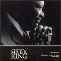 B.B. King - Ladies & Gentlemen...Mr. B.B.King (CD 8 When Love Comes To Town 1985-1993)
