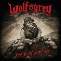 Wolfsgrey - You Don't Hurt Me