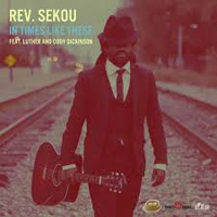 Rev. Sekou - In Times Like These (Feat. Luther & Cody Dickinson)