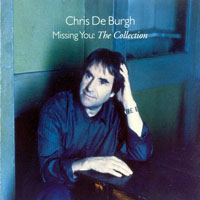 Chris de Burgh - Missing you: The Collection