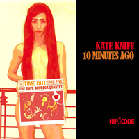Kate Knife - 10 Minutes Ago