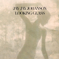 Jay-Jay Johanson - Looking Glass (New Acoustic Versions)