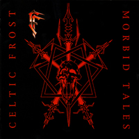 Celtic Frost - Morbid Tales / Emperor's Return (2006 Japan Edition)