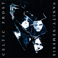 Celtic Frost - Vanity / Nemesis (2006 Japan Edition)