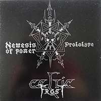 Celtic Frost - Nemesis of Power / Prototype