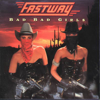 Fastway - Bad Bad Girls