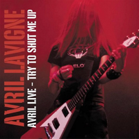 Avril Lavigne - Try To Shut Me Up (EP)