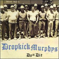 Dropkick Murphys - Do or Die