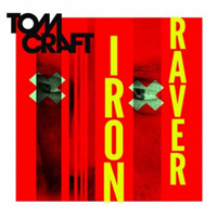Tomcraft - Iron Raver (Single)