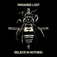 Paradise Lost - Believe In Nothing (Remixed & Remastered, 2018)