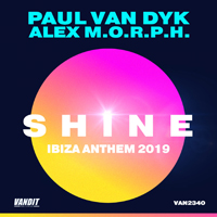 Paul van Dyk - Shine Ibiza Anthem 2019 (feat. Alex M.O.R.P.H.) (Single)