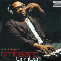 DJ Khaled - Timbaland: Timbo (Mixed By DJ Khaled)(CD 1)