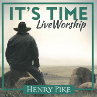 Pike, Henry - It's Time - Live Worship
