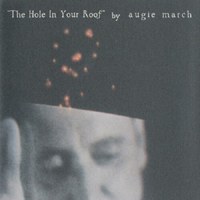 Augie March - The Hole in Your Roof (Single)