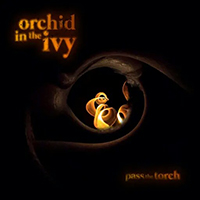 Orchid in the Ivy - Pass the Torch
