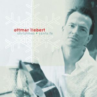 Ottmar Liebert & Luna Negra - Christmas + Santa Fe