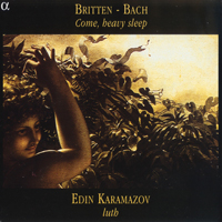 Karamazov, Edin - Come, heavy sleep (Britten - Bach)