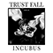 Incubus (USA, CA) - Trust Fall (Side B)