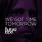 2015 We Got Time Tomorrow (Single)