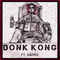 2017 Donk Kong (Single)