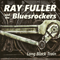 Ray Fuller And The Bluesrockers - Long Black Train
