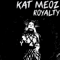 Kat Meoz - Royalty