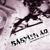 Babylon A.D. - Lost Sessions / Fresno, CA 93 (EP)