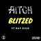 Aitch - Blitzed (Single) (feat. Kay Rico)