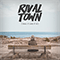 Rival Town - Call It Like It Is