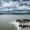 Tony Tucker - Liquid Blues