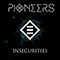 Pioneers (GBR) - Insecurities