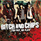 Bitch And Chips - You Pay, We Play (EP)