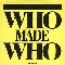Who Made Who - Who Made Who