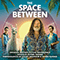 2021 The Space Between (Original Motion Picture Soundtrack)