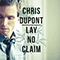 Dupont, Chris  - Lay No Claim