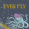 Eyes Fly - Eyes Fly