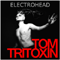 Tom Tritoxin - Electrohead
