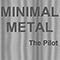 Henry (NLD) - Minimal Metal - The Pilot