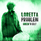 Loretta Problem - Green \'n Gray